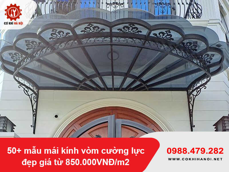 50+ mẫu mái kính vòm cường lực đẹp giá từ 850.000VNĐ/m2