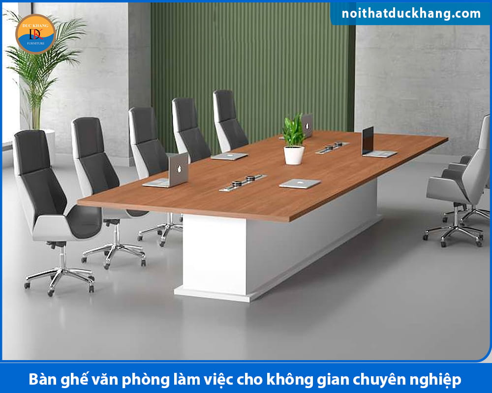 Bàn ghế văn phòng làm việc cho phòng họp Bàn ghế văn phòng làm việc cho phòng họp