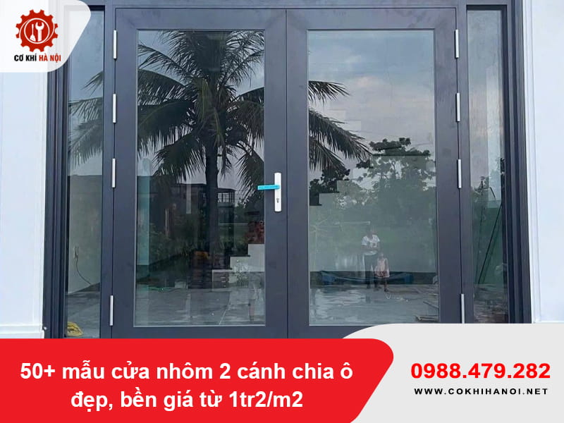 50+ mẫu cửa nhôm 2 cánh chia ô đẹp, bền giá từ 1tr2/m2