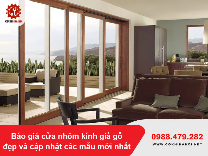 Báo giá cửa nhôm kính giả gỗ đẹp và 30+ mẫu mới nhất