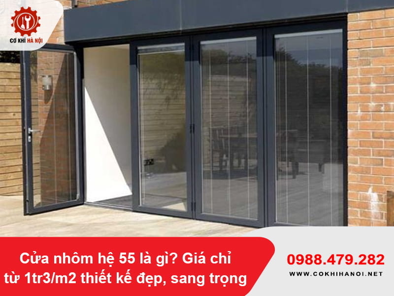 Cửa nhôm hệ 55 là gì? Giá chỉ từ 1tr3/m2 thiết kế đẹp, sang trọng