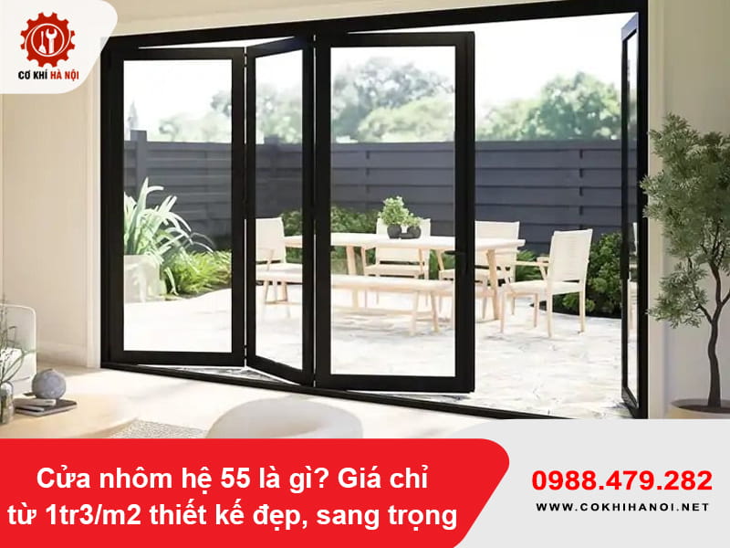 Cửa nhôm hệ 55 là gì? Giá chỉ từ 1tr3/m2 thiết kế đẹp, sang trọng