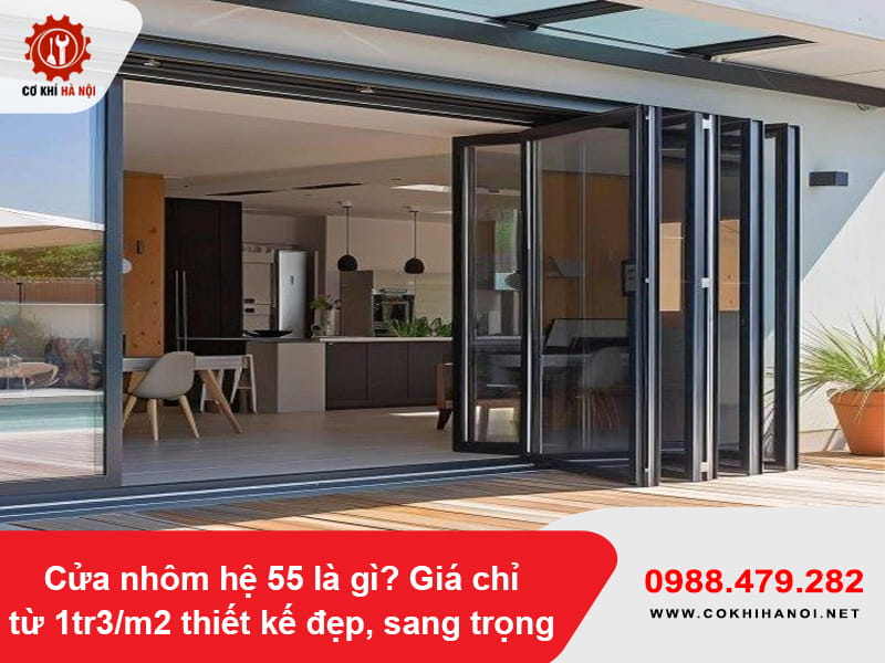 Cửa nhôm hệ 55 là gì? Giá chỉ từ 1tr3/m2 thiết kế đẹp, sang trọng