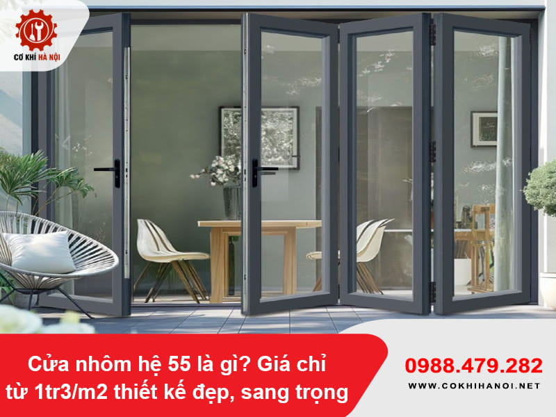 Cửa nhôm hệ 55 là gì? Giá chỉ từ 1tr3/m2 thiết kế đẹp, sang trọng