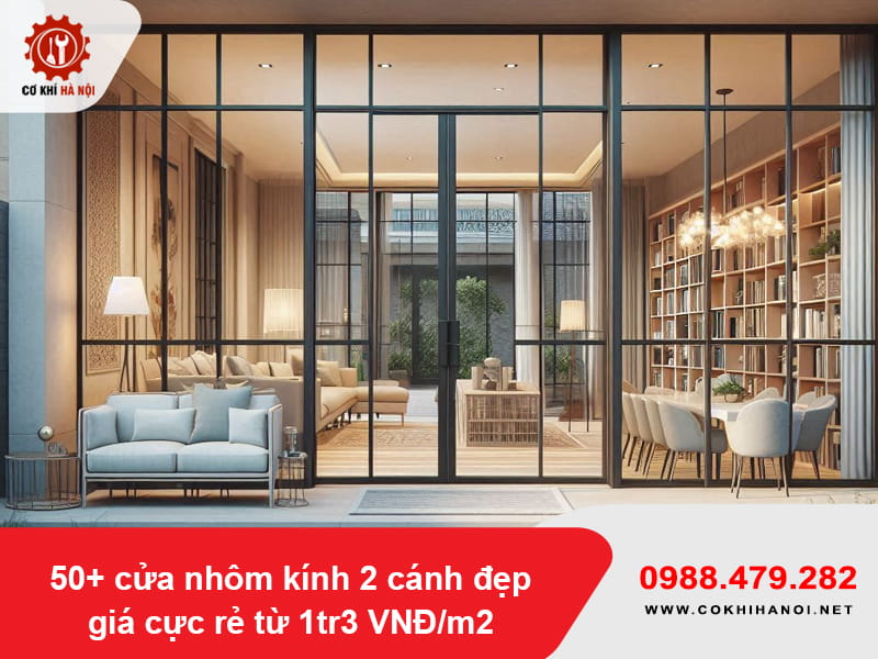 50+ cửa nhôm kính 2 cánh đẹp, giá cực rẻ từ 1tr3 VNĐ/m2