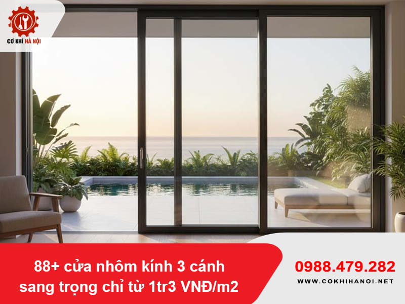88+ cửa nhôm kính 3 cánh sang trọng chỉ từ 1tr3 VNĐ/m2