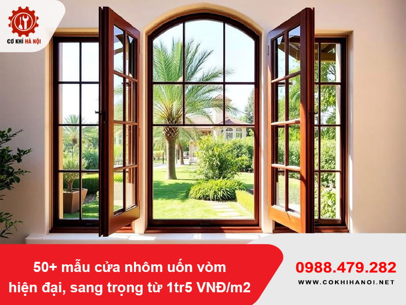 50+ mẫu cửa nhôm uốn vòm hiện đại, sang trọng từ 1tr5 VNĐ/m2