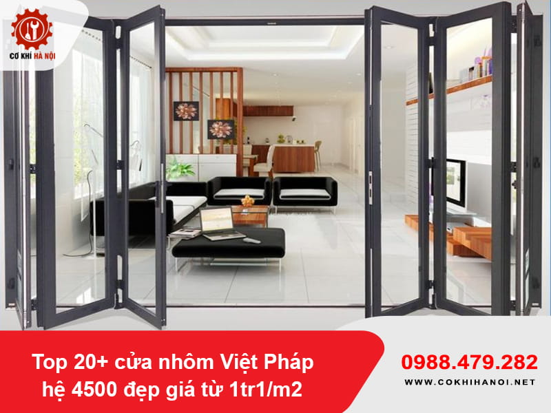Top 20+ cửa nhôm Việt Pháp hệ 4500 đẹp giá từ 1tr1/m2