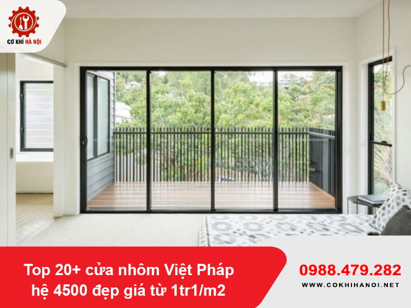 Top 20+ cửa nhôm Việt Pháp hệ 4500 đẹp giá từ 1tr1/m2