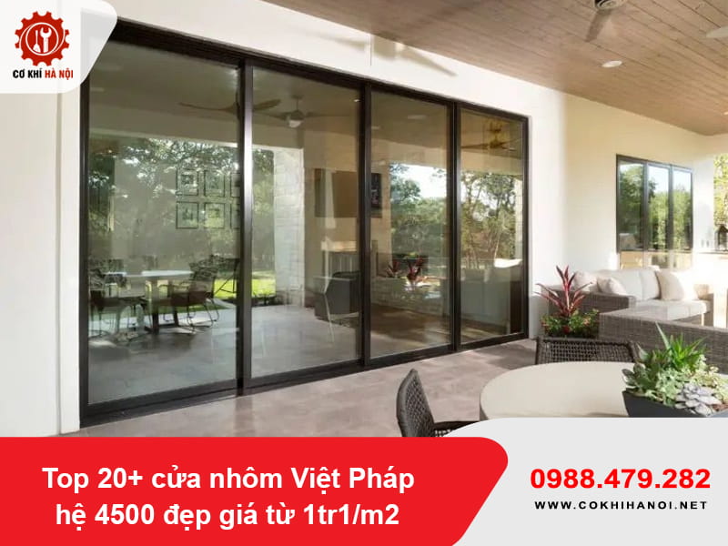 Top 20+ cửa nhôm Việt Pháp hệ 4500 đẹp giá từ 1tr1/m2