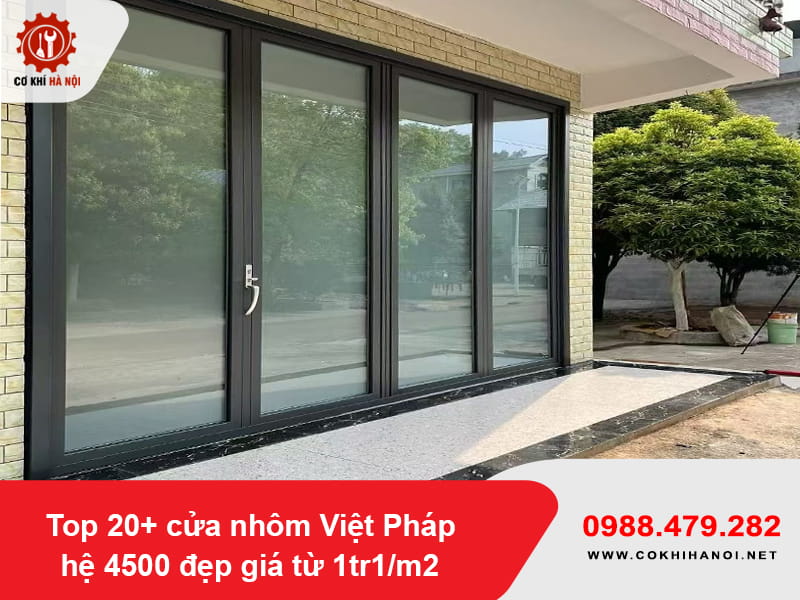 Top 20+ cửa nhôm Việt Pháp hệ 4500 đẹp giá từ 1tr1/m2