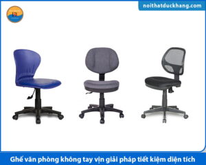 Ghế văn phòng không tay vịn giải pháp tiết kiệm diện tích