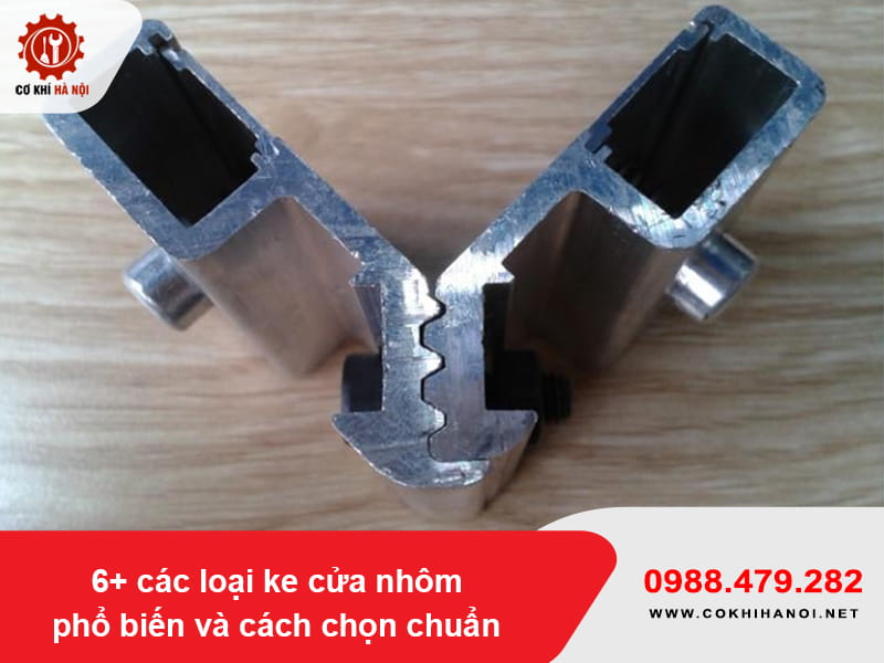6+ các loại ke cửa nhôm phổ biến và cách chọn chuẩn