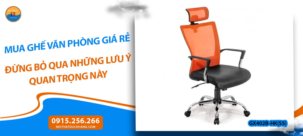 Mua ghế văn phòng giá rẻ đừng bỏ qua những lưu ý quan trọng này