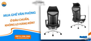 Mua ghế văn phòng ở đâu chuẩn, không lo hàng kém?