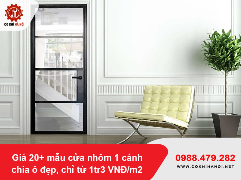 Giá 20+ mẫu cửa nhôm 1 cánh chia ô đẹp, chỉ từ 1tr3 VNĐ/m2