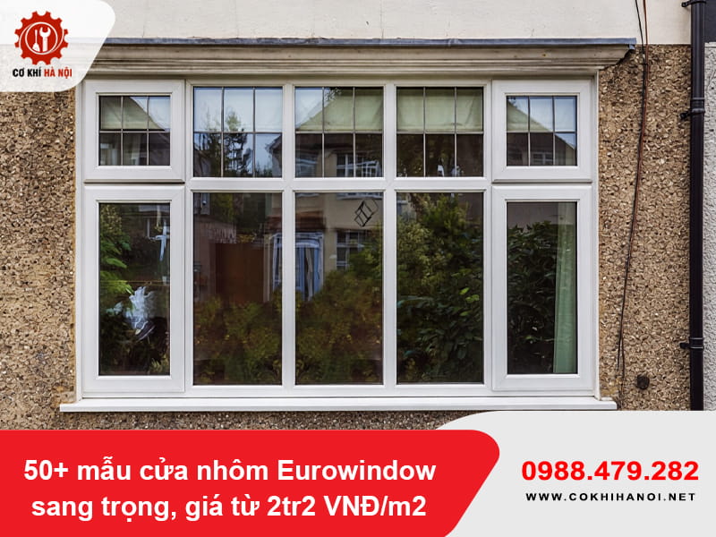 50+ mẫu cửa nhôm Eurowindow sang trọng, giá từ 2tr2 VNĐ/m2 50+ mẫu cửa nhôm Eurowindow sang trọng, giá từ 2tr2 VNĐ/m2