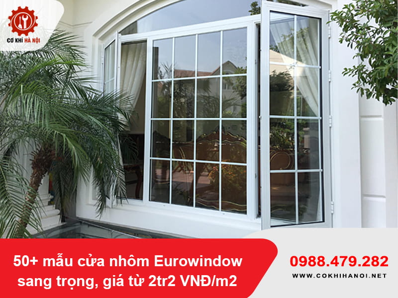 50+ mẫu cửa nhôm Eurowindow sang trọng, giá từ 2tr2 VNĐ/m2 50+ mẫu cửa nhôm Eurowindow sang trọng, giá từ 2tr2 VNĐ/m2
