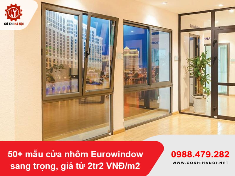 50+ mẫu cửa nhôm Eurowindow sang trọng, giá từ 2tr2 VNĐ/m2 50+ mẫu cửa nhôm Eurowindow sang trọng, giá từ 2tr2 VNĐ/m2