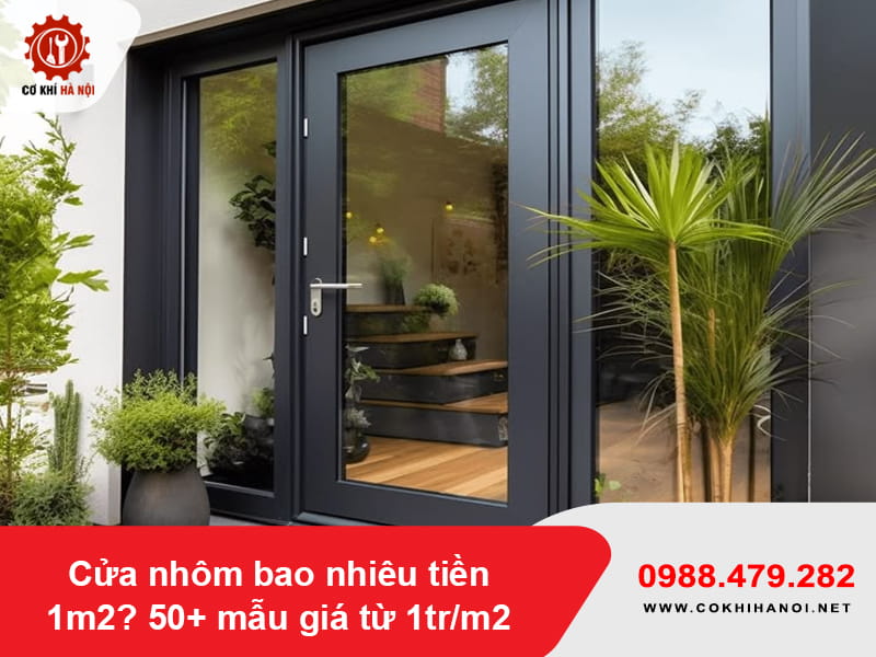 Cửa nhôm bao nhiêu tiền 1m2? 50+ mẫu giá từ 1tr/m2 Cửa nhôm bao nhiêu tiền 1m2? 50+ mẫu giá từ 1tr/m2