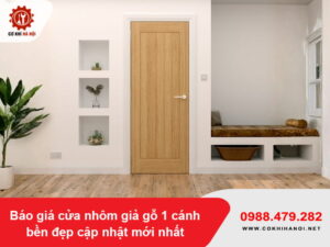 Báo giá cửa nhôm giả gỗ 1 cánh bền đẹp cập nhật mới nhất
