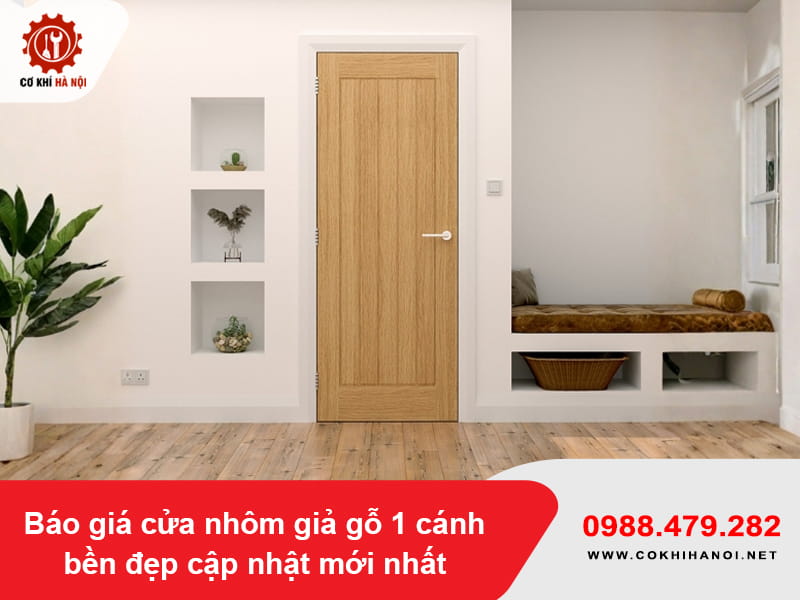 Báo giá cửa nhôm giả gỗ 1 cánh bền đẹp cập nhật mới nhất