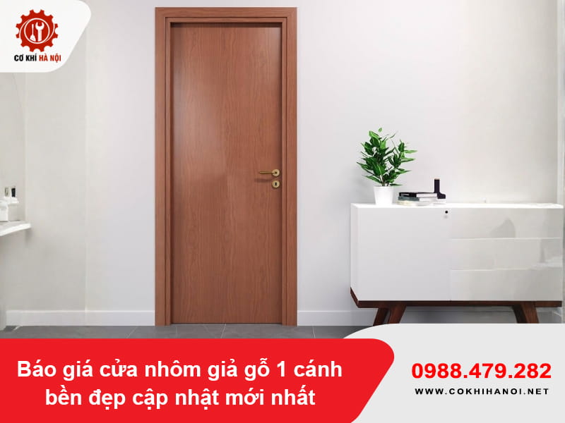 Báo giá cửa nhôm giả gỗ 1 cánh bền đẹp cập nhật mới nhất