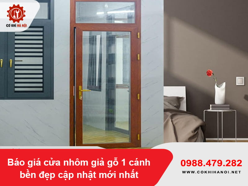 Báo giá cửa nhôm giả gỗ 1 cánh bền đẹp cập nhật mới nhất