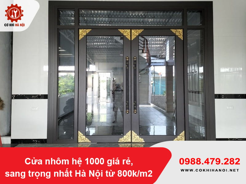 Cửa nhôm hệ 1000 giá rẻ, sang trọng nhất Hà Nội từ 800k/m2