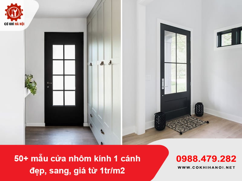 50+ mẫu cửa nhôm kính 1 cánh đẹp, sang, giá từ 1tr/m2