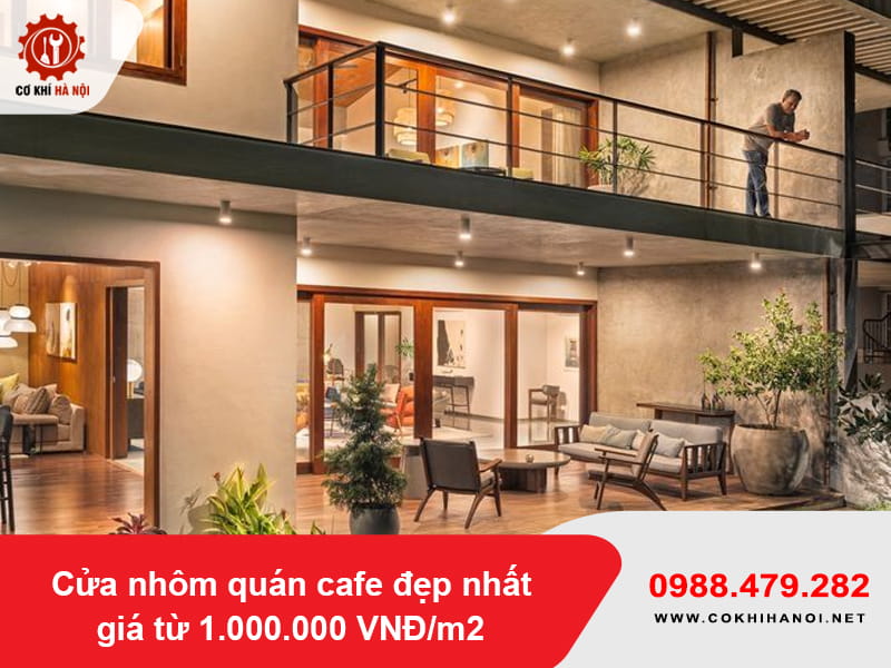 Cửa nhôm quán cafe đẹp nhất giá từ 1.000.000 VNĐ/m2
