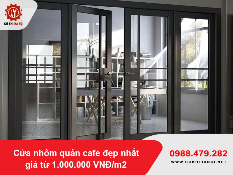 Cửa nhôm quán cafe đẹp nhất giá từ 1.000.000 VNĐ/m2