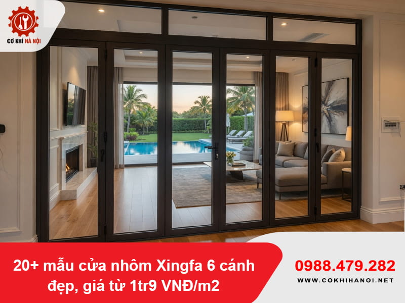 20+ mẫu cửa nhôm Xingfa 6 cánh đẹp, giá từ 1tr9 VNĐ/m2