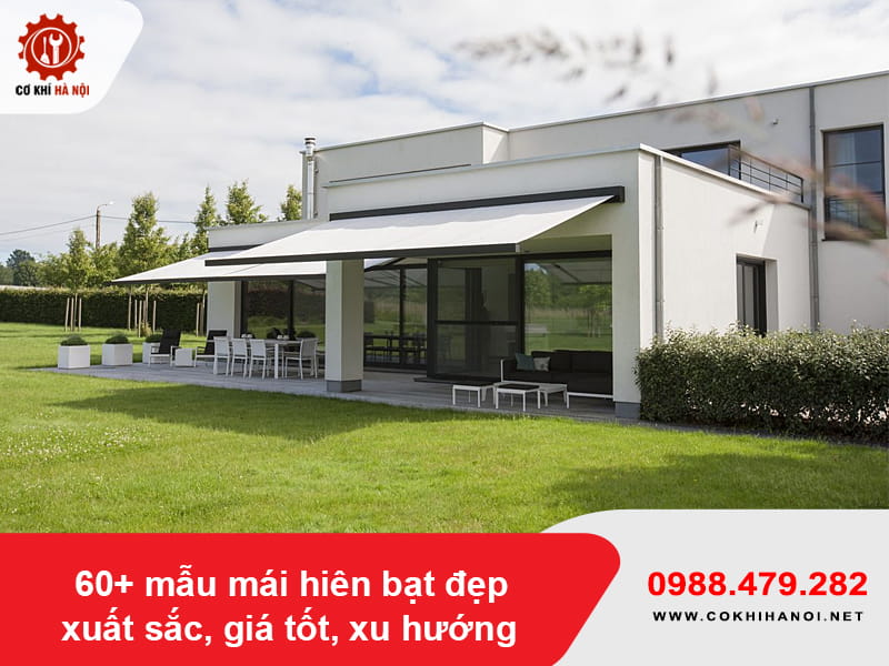 60+ mẫu mái hiên bạt đẹp xuất sắc, giá tốt, xu hướng 2026