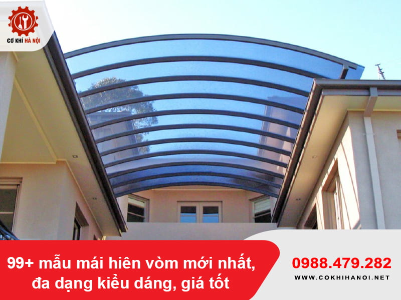 99+ mẫu mái hiên vòm mới nhất, đa dạng kiểu dáng, giá tốt