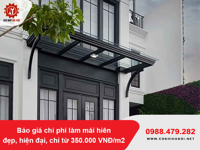 Báo giá chi phí làm mái hiên đẹp, hiện đại, chỉ từ 350.000 VNĐ/m2 Báo giá chi phí làm mái hiên đẹp, hiện đại, chỉ từ 350.000 VNĐ/m2
