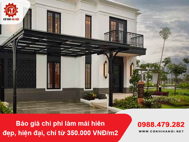 Báo giá chi phí làm mái hiên đẹp, hiện đại, chỉ từ 350.000 VNĐ/m2 Báo giá chi phí làm mái hiên đẹp, hiện đại, chỉ từ 350.000 VNĐ/m2