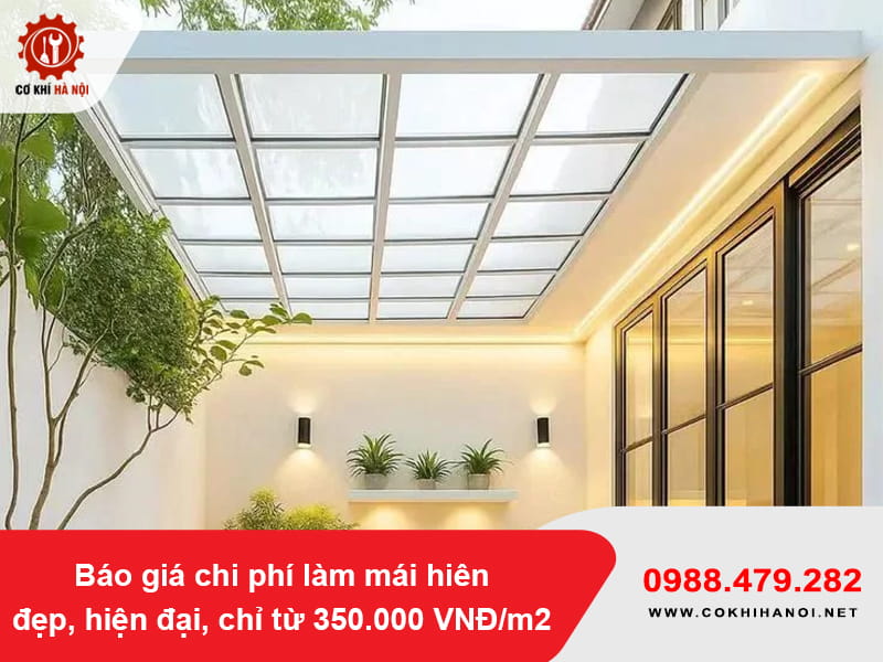 Báo giá chi phí làm mái hiên đẹp, hiện đại, chỉ từ 350.000 VNĐ/m2 Báo giá chi phí làm mái hiên đẹp, hiện đại, chỉ từ 350.000 VNĐ/m2