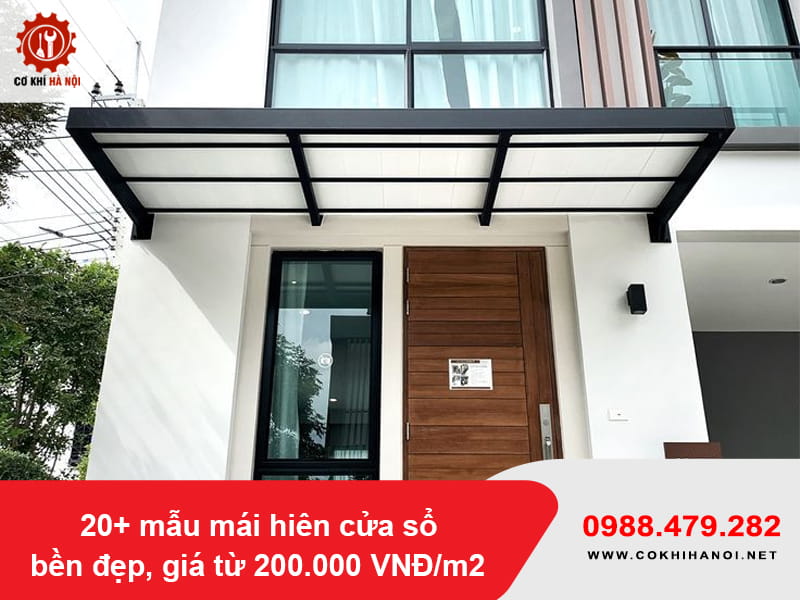 20+ mẫu mái hiên cửa sổ bền đẹp, giá từ 200.000 VNĐ/m2