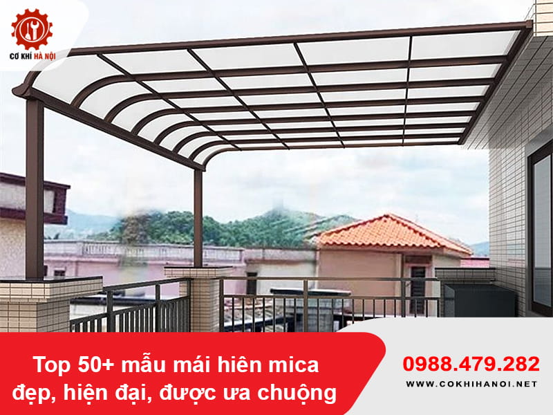 Top 50+ mẫu mái hiên mica đẹp, hiện đại, được ưa chuộng