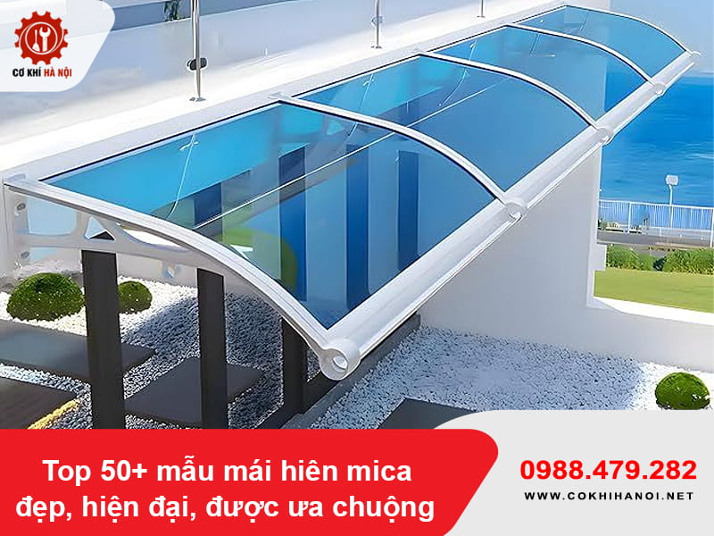Top 50+ mẫu mái hiên mica đẹp, hiện đại, được ưa chuộng