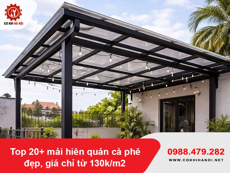 Top 20+ mái hiên quán cà phê đẹp, giá chỉ từ 130k/m2