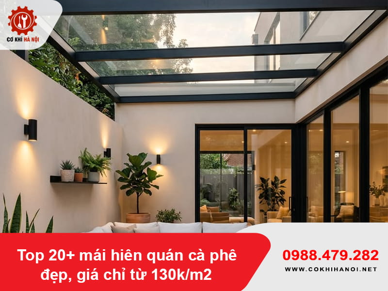 Top 20+ mái hiên quán cà phê đẹp, giá chỉ từ 130k/m2