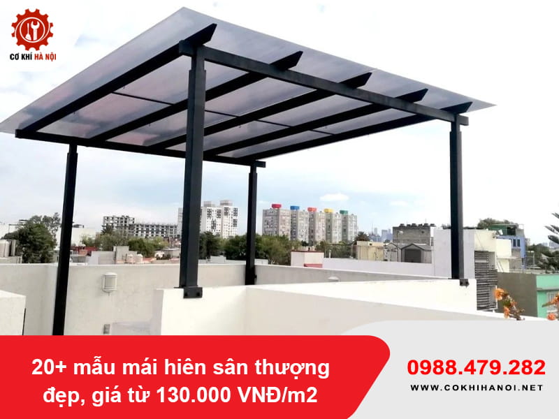 20+ mẫu mái hiên sân thượng đẹp, giá từ 130.000 VNĐ/m2