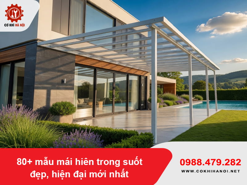 80+ mẫu mái hiên trong suốt đẹp, hiện đại mới nhất 2026